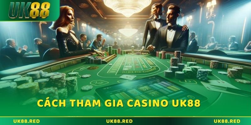 Tổng quan Live casino UK88: Chơi sòng bạc trực tuyến Cách tham gia sảnh Live casino UK88 mới cập nhật