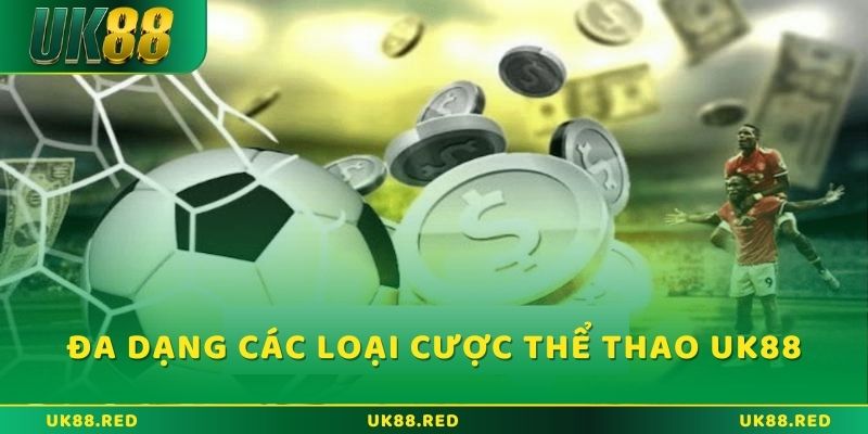 Khám phá sảnh thể thao UK88 với các phân tích chuyên sâu Đa dạng loại kèo cược để người chơi lựa chọn