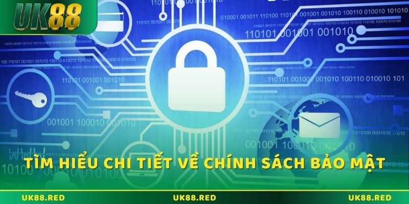 Chính sách bảo mật UK88 an toàn tuyệt đối với mọi người Tìm hiểu chi tiết về Chính sách bảo mật UK88 là gì?