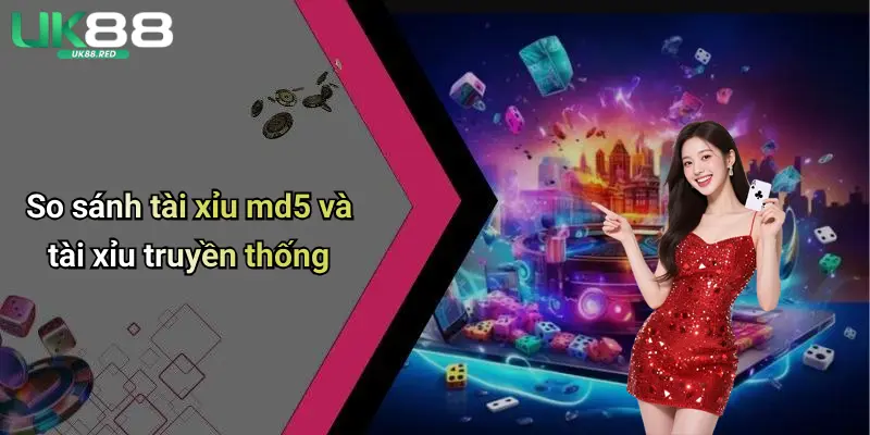 Tài Xỉu Md5: Khám Phá Cách Chơi Và Cơ Chế Nổi Bật Hiện Nay So sánh tài xỉu md5 và tài xỉu truyền thống